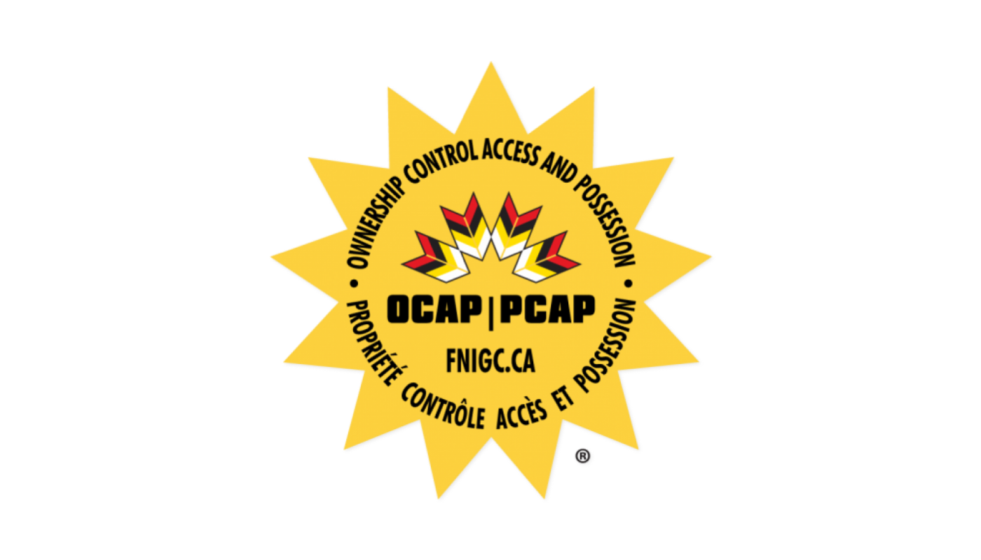 OCAP logo reading: Ownership,
Control, Access & Possession