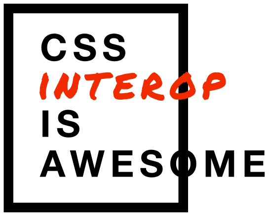 The classic 'CSS is Awesome' meme re-imagined. A black bordered rectangle contains the overflowing uppercase text: 'CSS Interop is awesome' (with 'Interop' written in red marker)